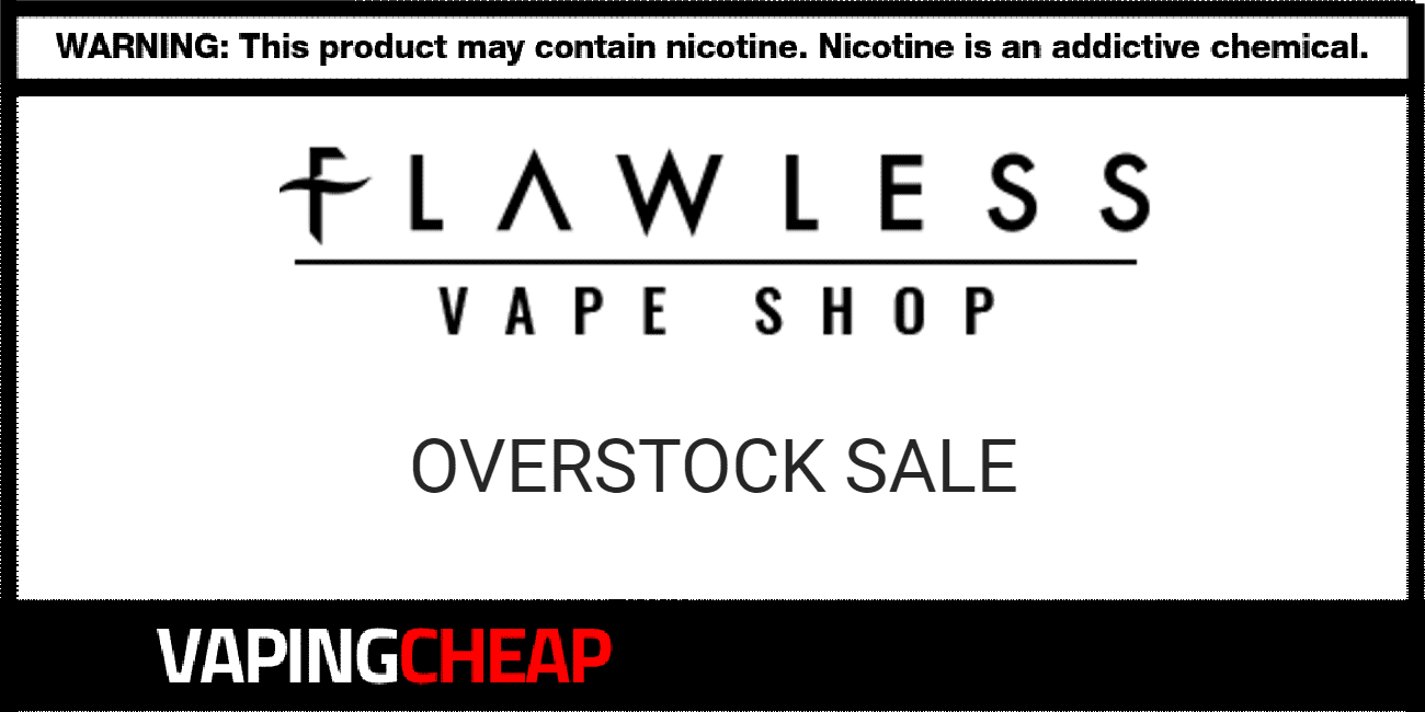 3 ways to save more at Flawless Vape clearance