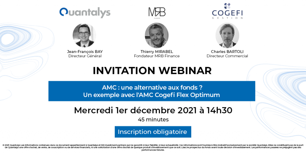 Quantalys / Cogefi Gestion – Webinaire 01/12/2021 : AMC, une alternative aux fonds ?