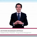 Momentum - L’activisme des banques centrales