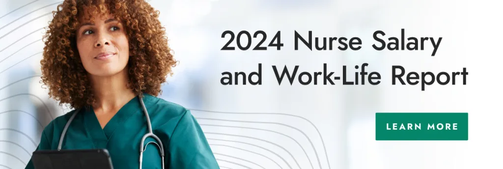 Download your free copy of the 2024 Nurse Salary and Work-Life Report.