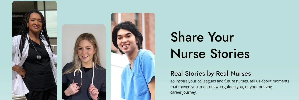 Inspire your colleagues and future nurses with your personal nurse story. Share your story today.