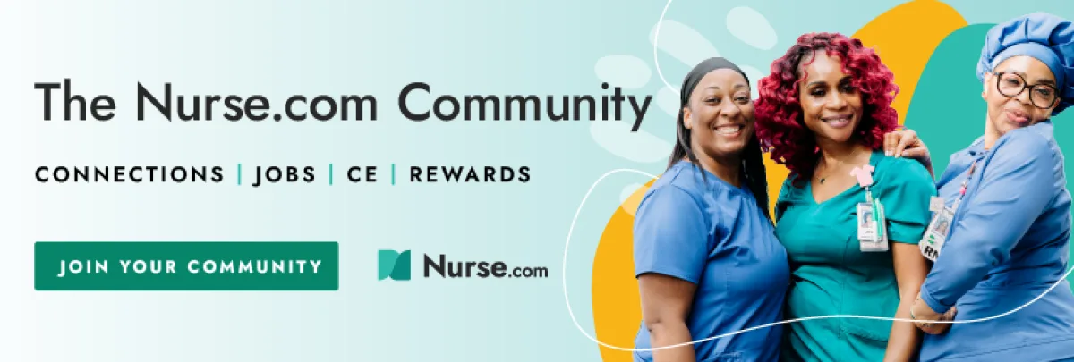 Explore Nurse.com's Nurse Community — a place where every nurse is welcome. Join now.