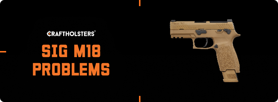 sig sauer m18 problems