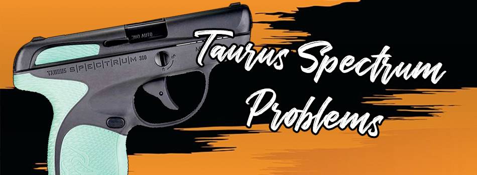 taurus spectrum 380 problems article image