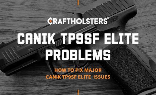 Canik TP9SF Elite Problems