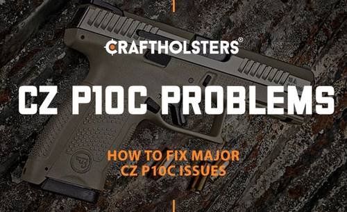 CZ P10c Problems