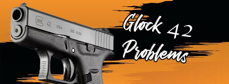 Glock 42 problems article image