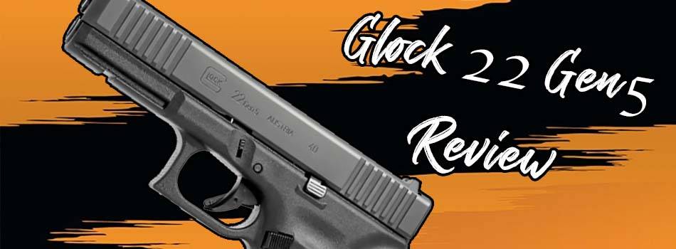 Glock 22 gen 5 review title image