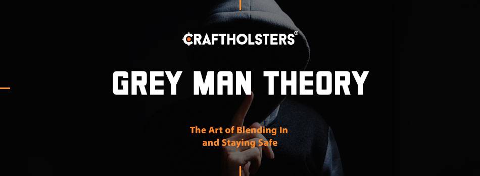 Grey Man Theory