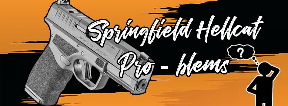 Springfield Hellcat Problems title image