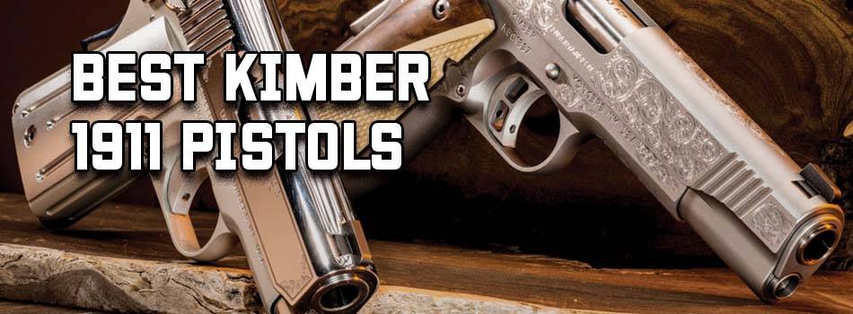 Kimber 1911 Review - title picture showing best Kimber 1911 pistols