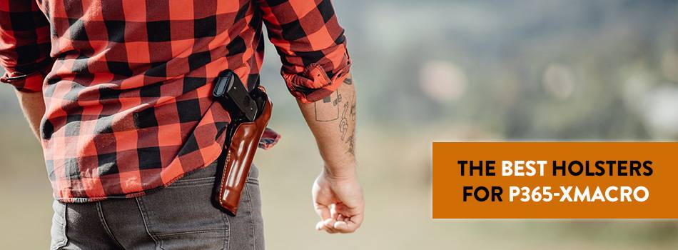 A guy with a mahogany leather holster and a banner promoting the best holsters for the SIG P365 X Macro