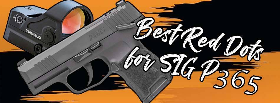 Best red dot for P365 Blog Title - The Sig Sauer P365 pistol and a Truglo red dot sight