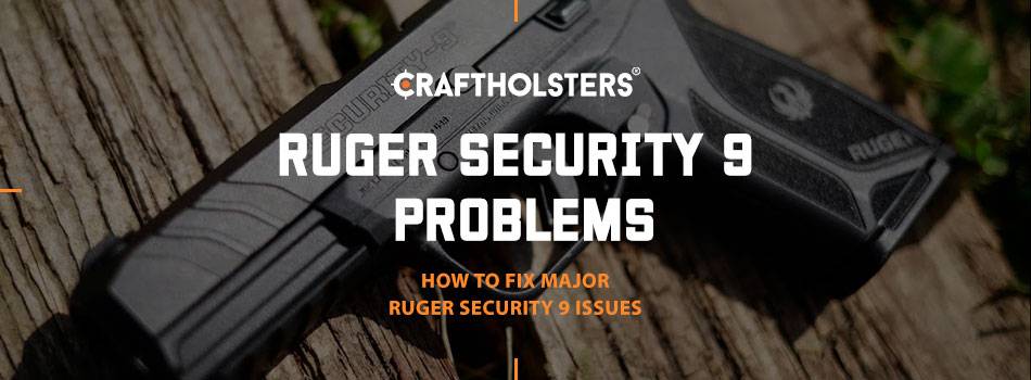 Ruger security 9 problems