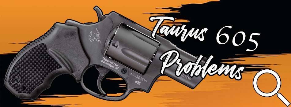 Taurus 605 Poly Problems: Common Issues Unveiled