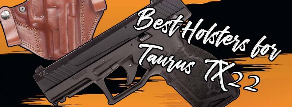 Taurus TX22 Best Holsters blog leading image