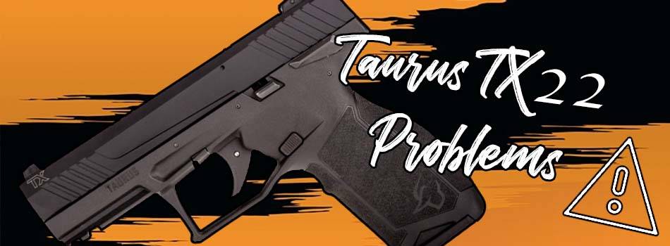 Taurus TX22 problems - blog title image