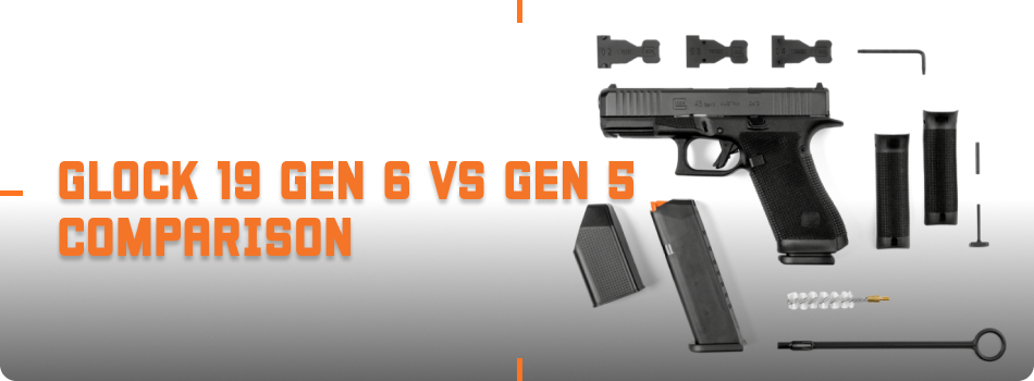 Glock 19 Gen 6 vs Gen 5 comparison showing design and feature differences