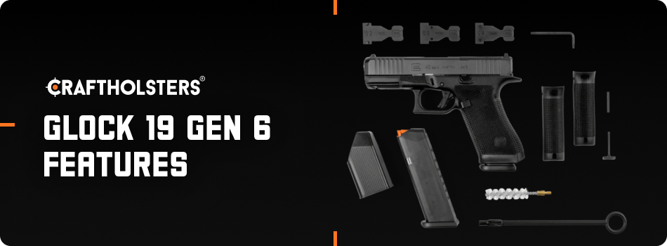 Glock 19 Gen 6 components and features including magazine, backstraps, and internal parts