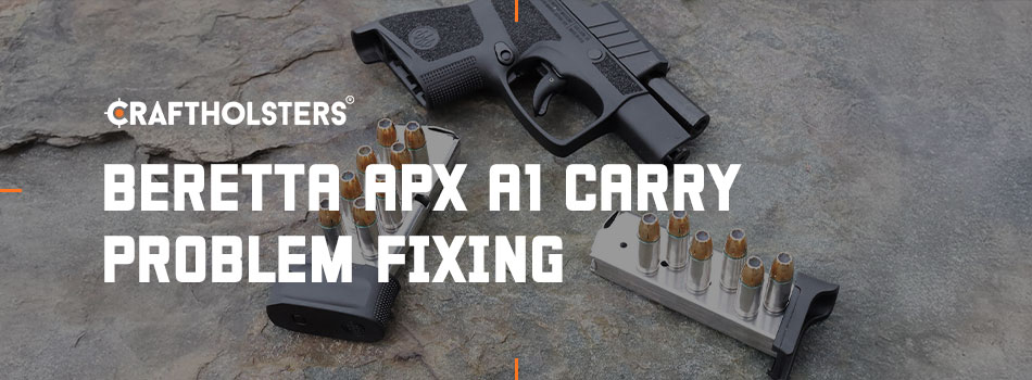 Beretta APX A1 Carry Problem Fixing