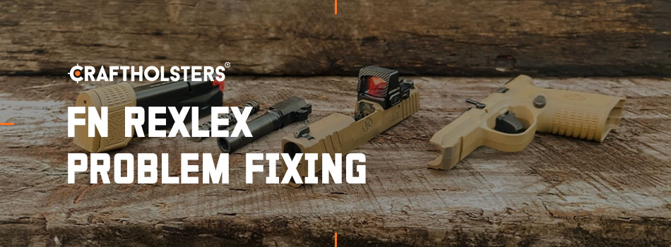 FN Reflex Problem Fixing