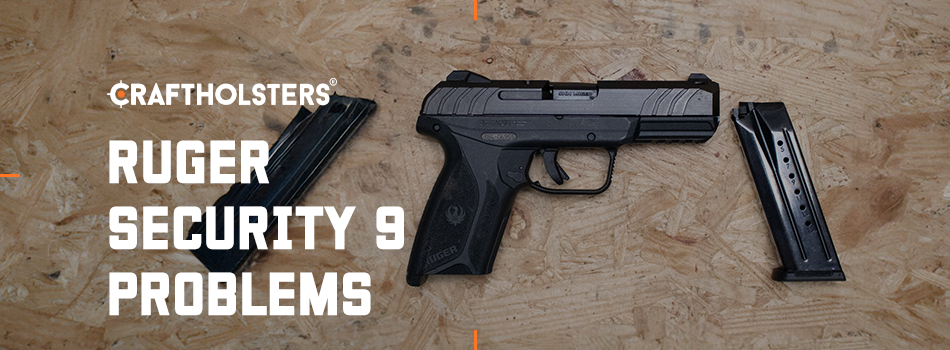 Ruger Security 9 Problems