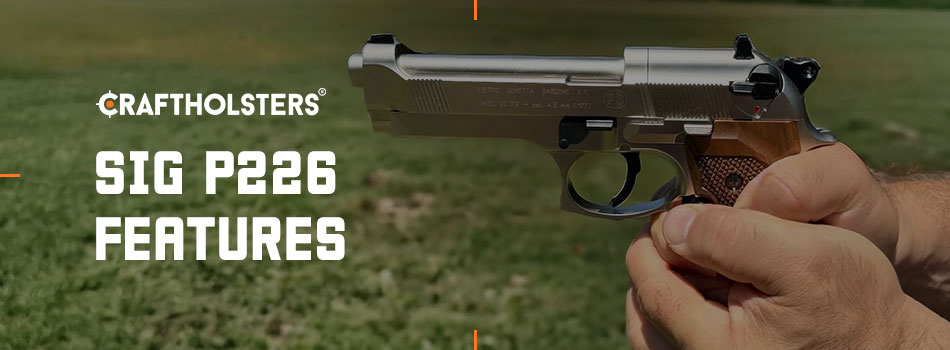 SIG P226 Features
