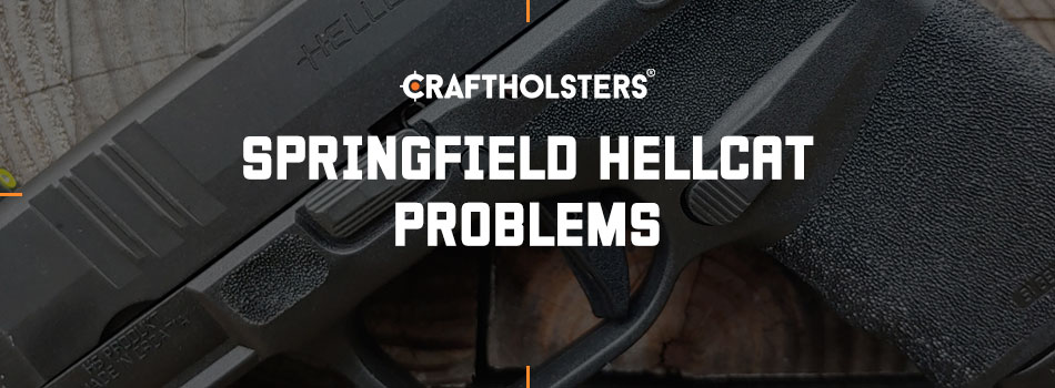 Springfield Hellcat Problems