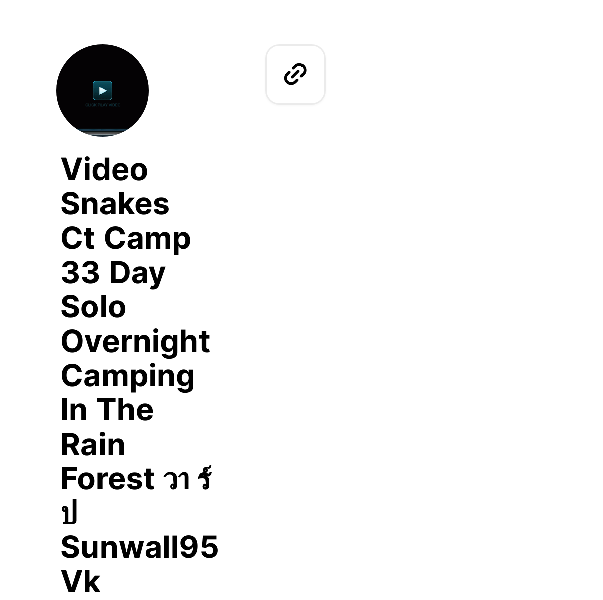 Video Snakes Ct Camp 33 Day Solo Overnight Camping In The Rain Forest วา ร์  ป Sunwall95 Vk