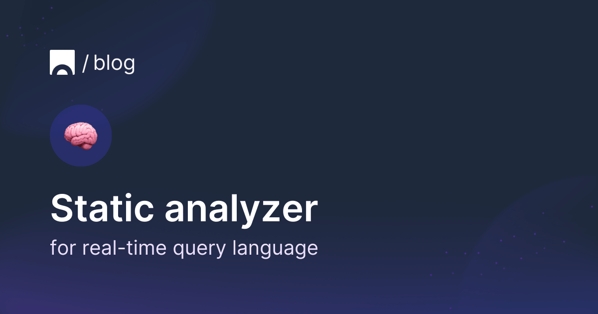 How we built a static analyzer for a real-time query language | Croct Blog
