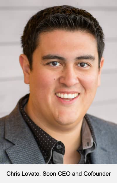 Chris Lovato, CEO at Soon