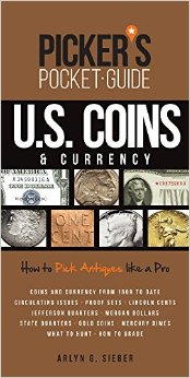 Picker's Pocket Guide US Coins & Currency: How To Pick Antiques Like A Pro