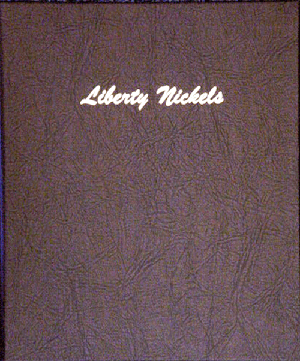 Dansco Liberty Nickels Album - 1883 thru 1913
