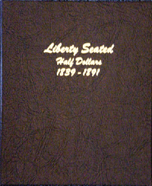 Dansco Liberty Seated Half Dollars Album - 1839 thru 1891