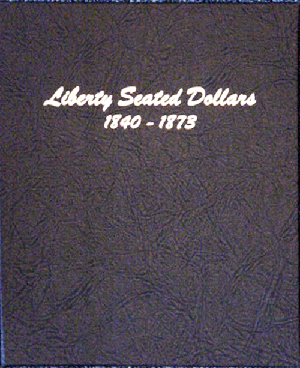 Dansco Liberty Seated Dollar Album - 1840 thru 1873