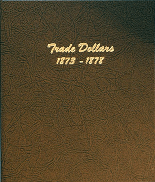 Dansco U.S. Trade Dollars Album - 1873 thru 1878