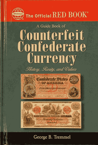Guide Book of Counterfeit Confederate Currency, 1st Edition  ISBN:0794822908