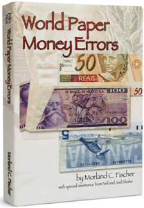 World Paper Money Errors by Morland Fischer