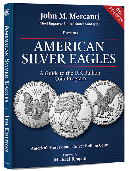 American Silver Eagles: A Guide to the U.S. Bullion Coin Program, 4th Edition