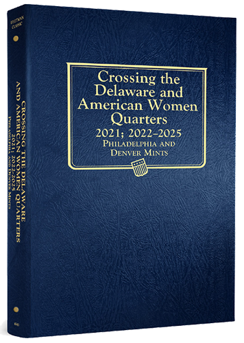 Crossing the Delaware: 2021 & American Women Quarters Album: 2022 -2025