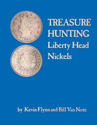 Treasure Hunting Liberty Head Nickels, 1st Edition  ISBN:1892706164