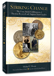 Striking Change - The Great Artistic Collaboration of Theodore Roosevelt and Augusta Saint-Gaudens,