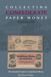 Collecting Confed. Paper Money Field Edition 2014