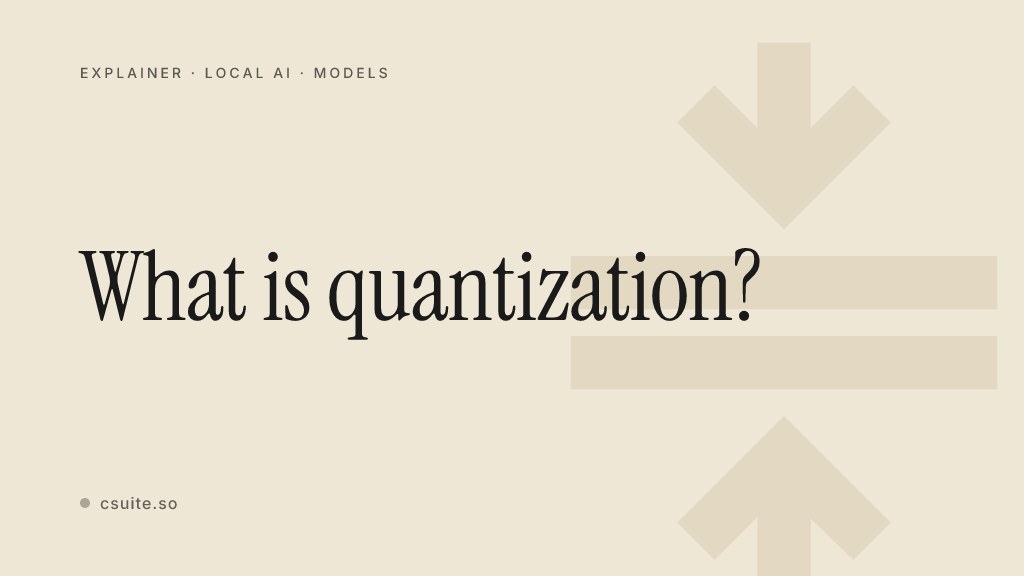 What is quantization: title card on a soft background with a faint compress silhouette on the right.