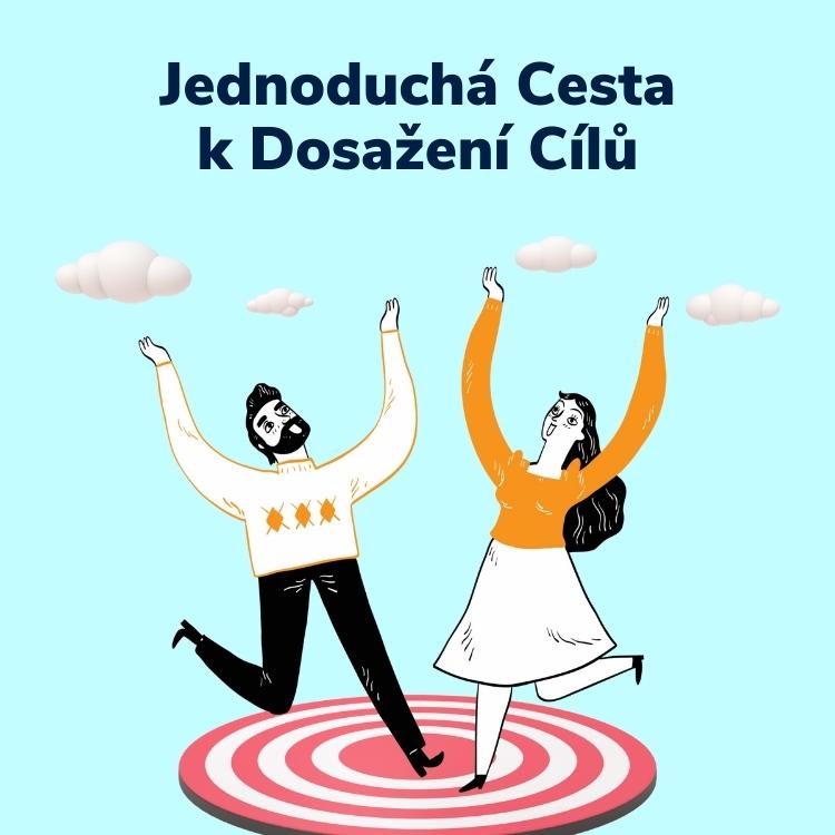 Jednoduchá Cesta k Dosažení Cílů