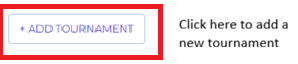 + ADD TOURNAMENT Button