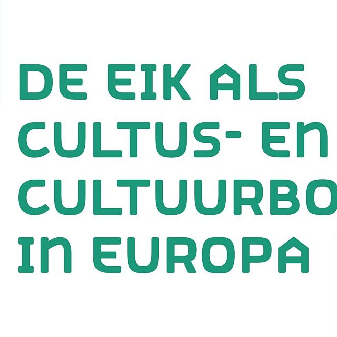 LEZING 'DE EIK ALS CULTUS EN CULTUURBOOM IN EUROPA'