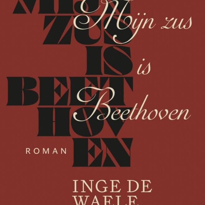 Inge De Waele vertelt: Mijn zus is Beethoven