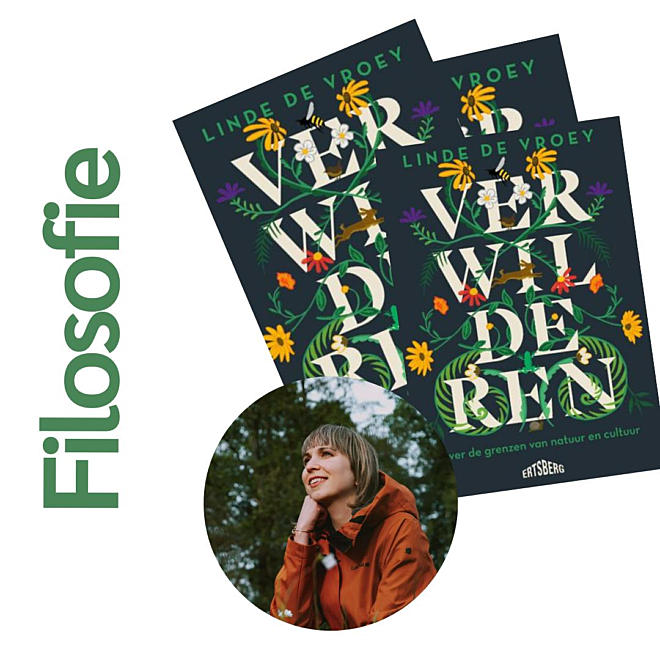 Linde De Vroey stelt 'Verwilderen, over de grenzen van natuur en cultuur' voor