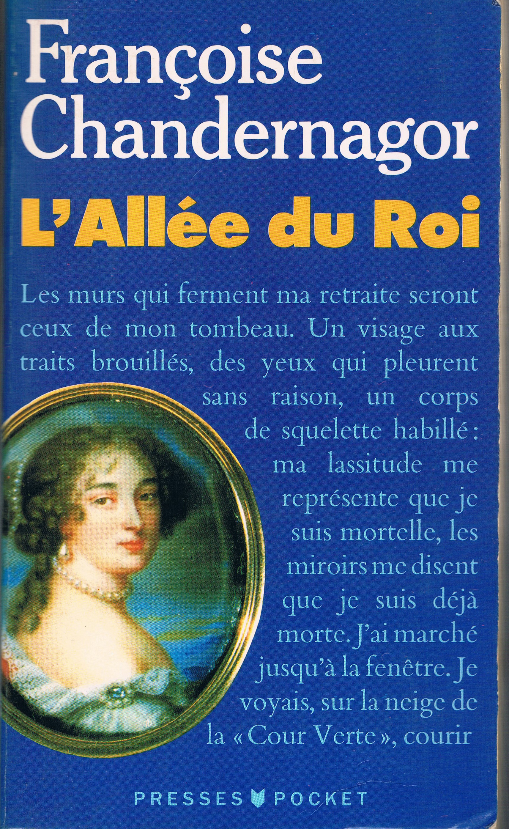 L'allée du roi : souvenirs de Françoise d'Aubigné, marquise de Maintenon épouse du roi de France